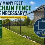 how many feet of chain fence are necessary